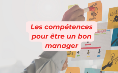 Les compétences essentielles pour être un bon manager