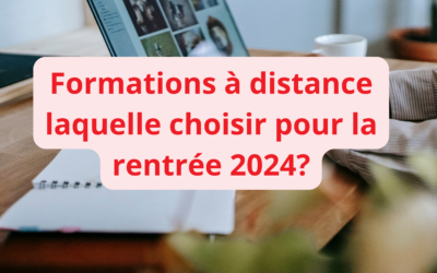 Formations à distance laquelle choisir pour 2024?