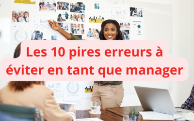 Les pires erreurs de management à éviter