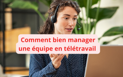 Comment manager en télétravail ? Bonnes pratiques