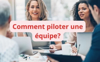 Comment gérer une équipe ?