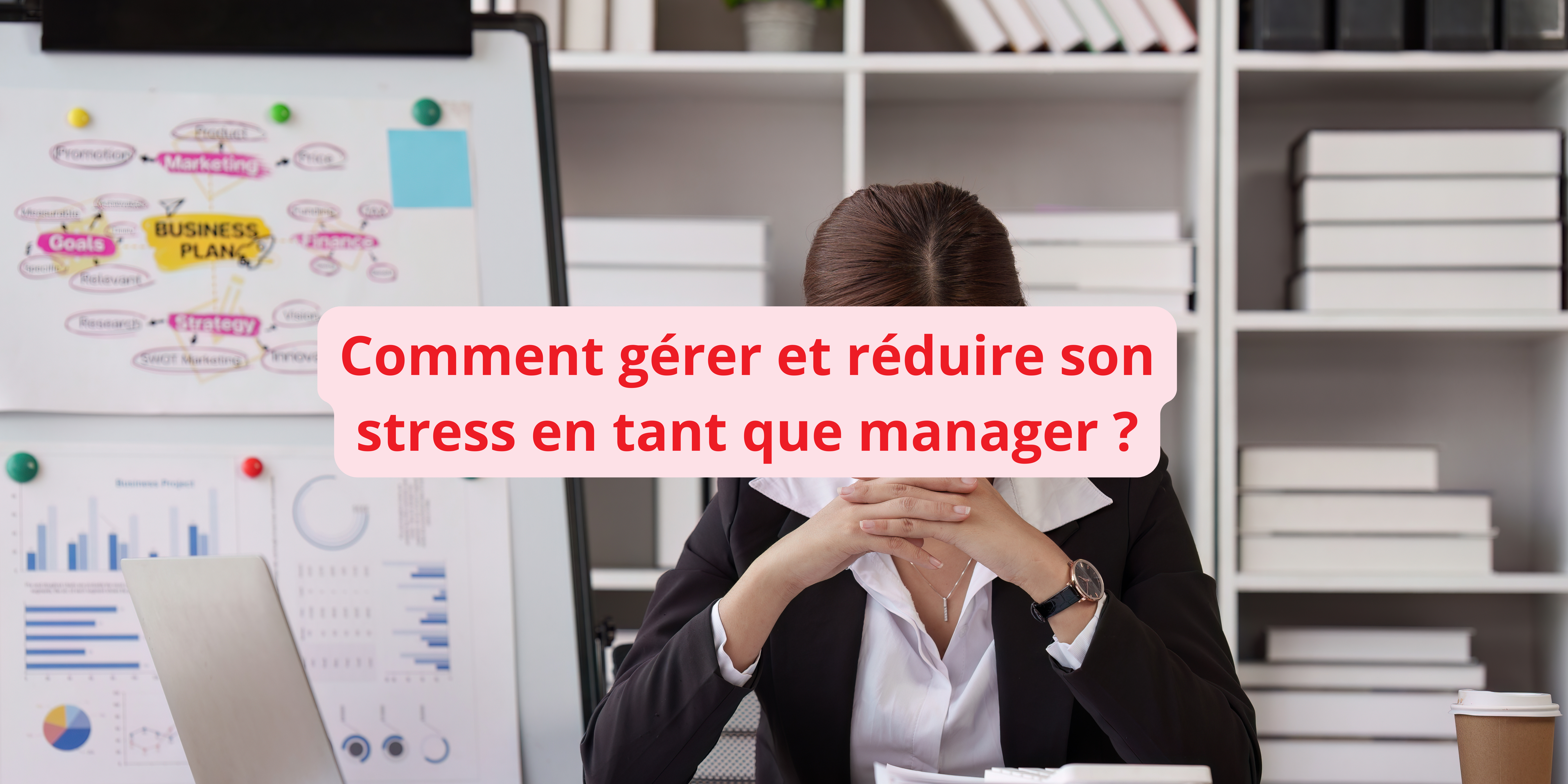 Conseils pour gérer le stress en tant que manager