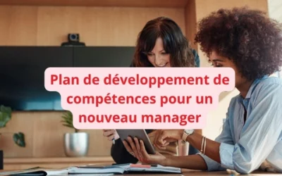 Plan de développement de compétences pour un nouveau manager