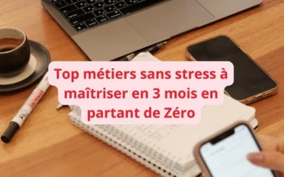 Top métiers sans stress accessibles en 3 mois en partant de 0