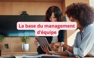 Manager d’équipe : La base du management d’équipe