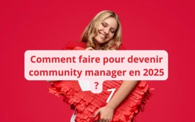 Comment faire pour devenir community manager en 2025 ? se former, se lancer et réussir
