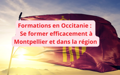 Formations en Occitanie : comment se former efficacement à Montpellier et dans la région en 2025 ?