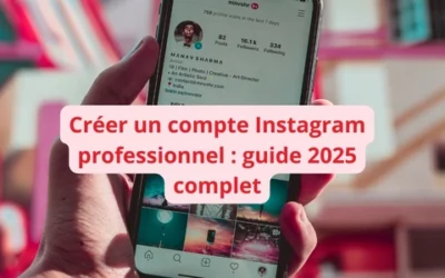 Créer un compte Instagram professionnel : guide 2025 complet