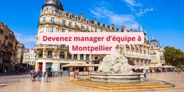 manager d'équipe montpellier