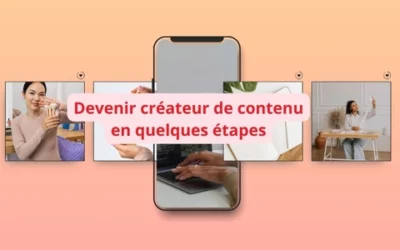 Comment devenir créateur de contenu : étapes, conseils et erreurs à éviter