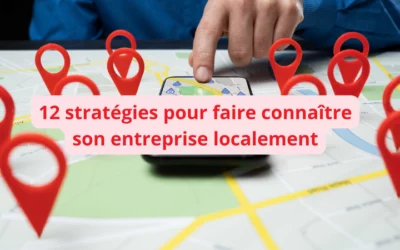 Faire connaître son entreprise localement : 12 actions concrètes pour attirer des clients