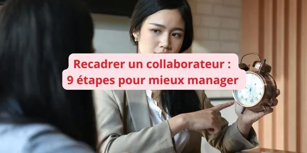 Recadrer un collaborateur
