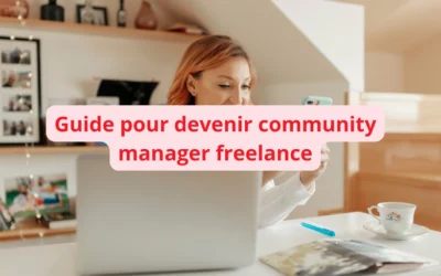 Community manager freelance : le guide simple et complet pour te lancer