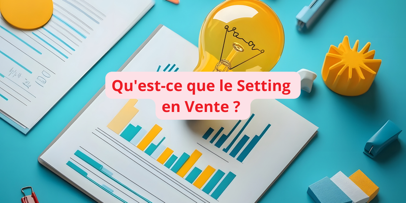 Qu_est-ce-que-le-Setting-en-Vente- setting sales définition