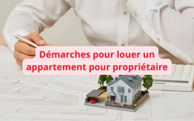 Démarches pour louer un appartement en 2026 : le guide complet du propriétaire bailleur