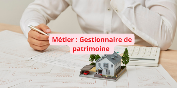 fiche métier gestionnaire de patrimoine