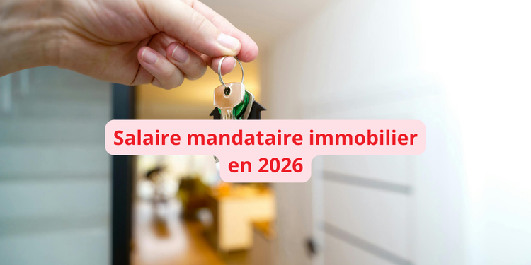 mandataire immobilier salaire