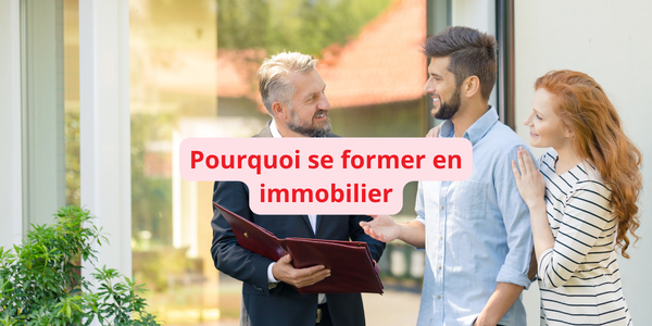 se former en immo pourquoi