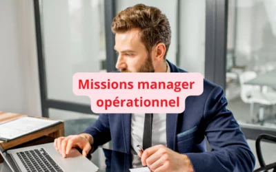 Missions principales du manager opérationnel en 2026